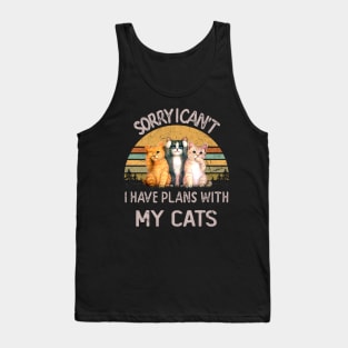 SORRY I CAN'T I HAVE PLANS WITH MY CATS Tank Top